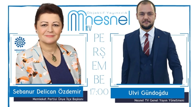 MEMLEKET PARTİSİ İLÇE BAŞKANI ÖZDEMİR:"PARTİMİZİN SLOGANI 'MAVİ' 'MEMLEKET, ADALET, VİCDAN, İŞ' BU YÜZDEN ROTAMIZ MAVİ"