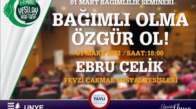 ÜNYE BELEDİYESİ'NDEN "BAĞIMLI OLMA ÖZGÜR OL" SEMİNERİ"