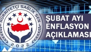 HÜRRİYETÇİ SAĞLIK SEN: "ENFLASYONU İLİKLERİMİZE KADAR HİSSEDİYORUZ"