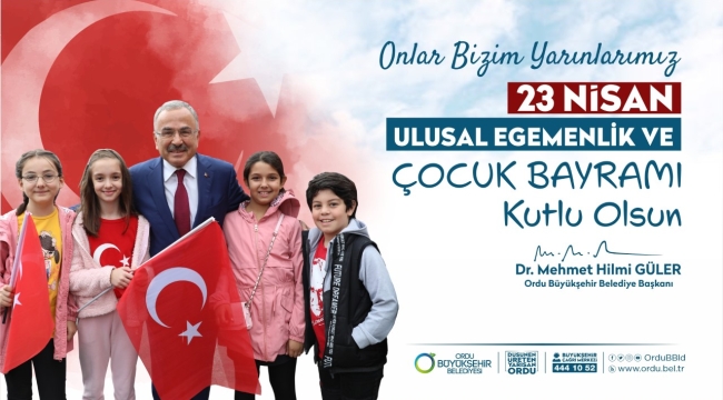 BAŞKAN GÜLER'DEN 23 NİSAN MESAJI
