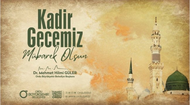 BAŞKAN GÜLER'DEN KADİR GECESİ MESAJI