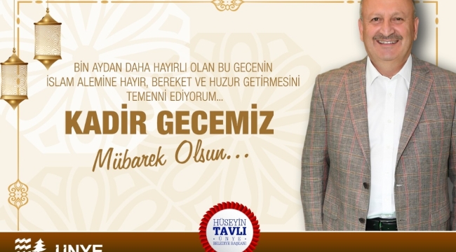 BAŞKAN TAVLI; "KADİR GECESİ'NE ULAŞMANIN SEVİNCİNİ YAŞIYORUZ"