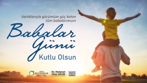 BAŞKAN GÜLER'DEN BABALAR GÜNÜ MESAJI