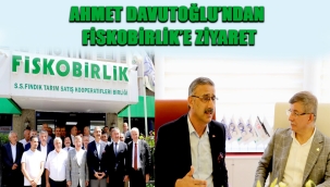 AHMET DAVUTOĞLU'NDAN FİSKOBİRLİK'E ZİYARET