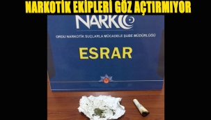 NARKOTİK EKİPLERİ GÖZ AÇTIRMIYOR