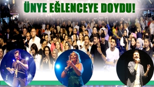 ÜNYE EĞLENCEYE DOYDU!