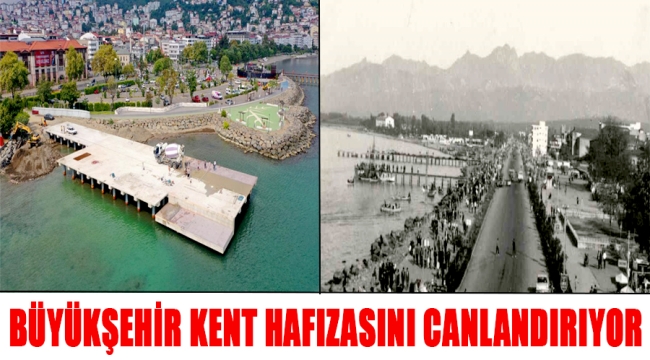 BÜYÜKŞEHİR KENT HAFIZASINI CANLANDIRIYOR