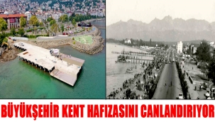 BÜYÜKŞEHİR KENT HAFIZASINI CANLANDIRIYOR