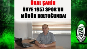 ÜNAL ŞAHİN ÜNYE 1957 SPOR'UN MÜDÜR KOLTUĞUNDA!