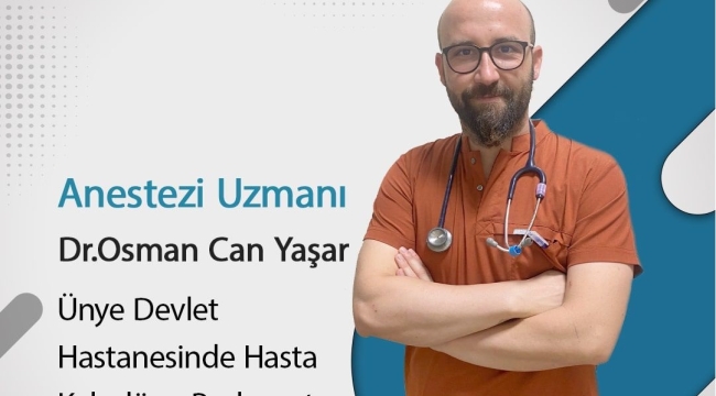 ÜNYE DEVLET HASTANESİ'NE ANESTEZİ UZMANI ATANDI