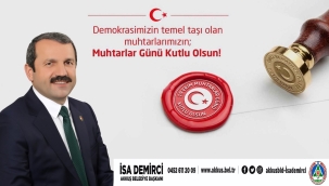 BAŞKAN DEMİRCİ: "MUHTARLARIMIZ VAZGEÇİLMEZ YAPI TAŞIDIR"