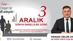 BAŞKAN ARGAN'DAN 3 ARALIK DÜNYA ENGELLİLER GÜNÜ MESAJI