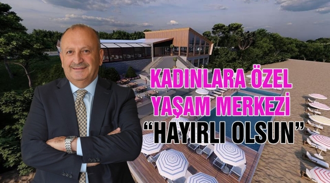 ÜNYE BELEDİYESİ'NDEN KADINLAR İÇİN YAŞAM MERKEZİ