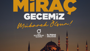 BAŞKAN GÜLER'DEN MİRAÇ KANDİLİ MESAJI