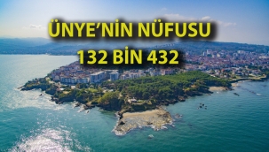 ÜNYE NÜFUSU 132 BİN 432 OLDU