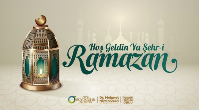 BAŞKAN GÜLER'DEN RAMAZAN AYI MESAJI