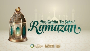BAŞKAN GÜLER'DEN RAMAZAN AYI MESAJI