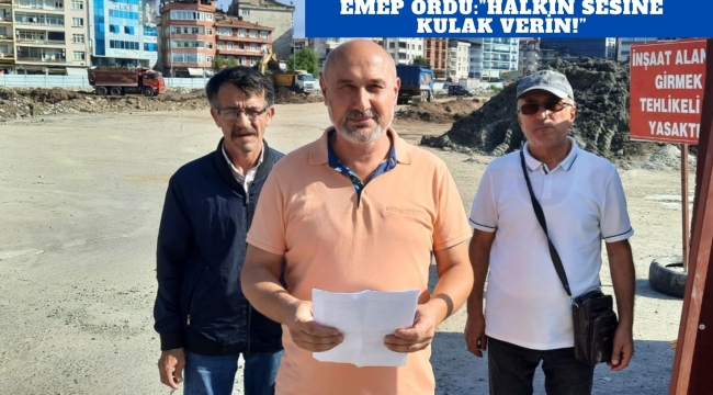 EMEP ORDU : "HALKIN SESİNE KULAK VERİN!"