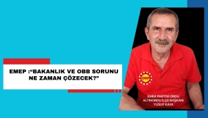 EMEP, "BAKANLIK VE OBB SORUNU NE ZAMAN ÇÖZECEK?"
