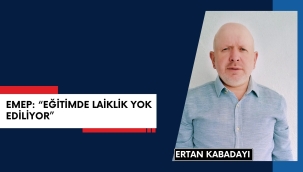 EMEP, "EĞİTİM'DE LAİKLİK YOK EDİLİYOR"
