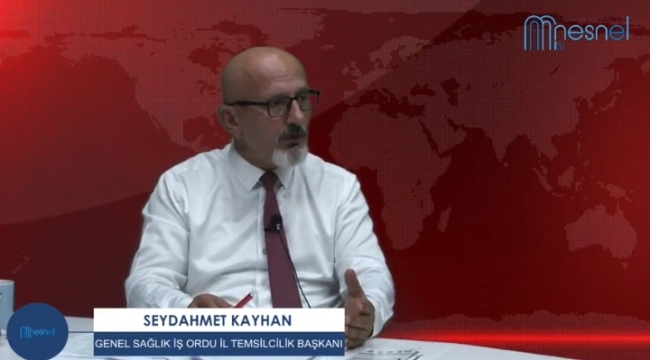 KAYHAN: "SAĞLIK ÇALIŞANLARININ REFAHI İÇİN MÜCADELE EDİYORUZ"