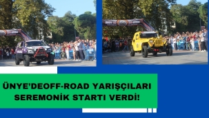 OFF-ROAD YARIŞÇILARI SEREMONİK STARTI VERDİ; HEYECAN DORUKTA!
