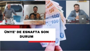 ÜNYE'DE ESNAFTA SON DURUM