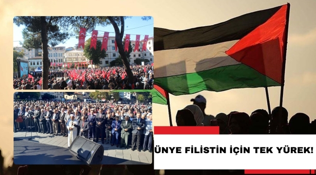 ÜNYE FİLİSTİN İÇİN TEK YÜREK!