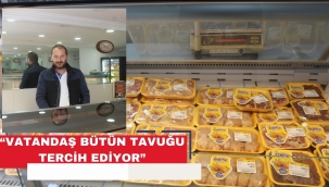 VATANDAŞ BÜTÜN TAVUĞU TERCİH EDİYOR