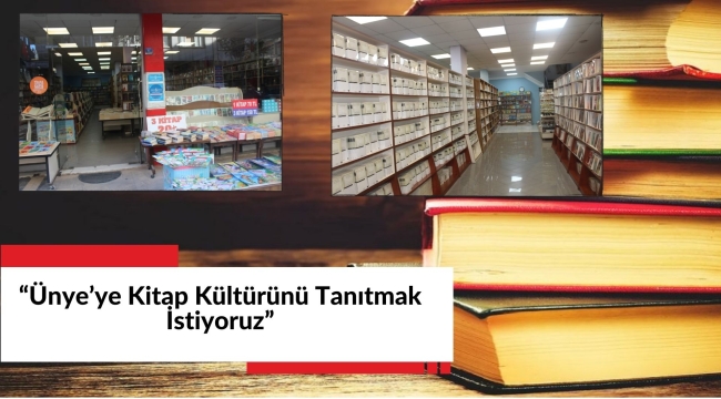 "AMACIMIZ ÜNYE'YE KİTAP KÜLTÜRÜNÜ TANITMAK"