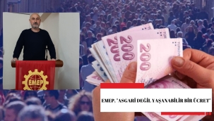 EMEP, "ASGARİ DEĞİL YAŞANABİLİR BİR ÜCRET"