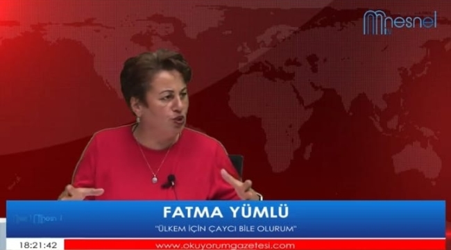 FATMA YÜMLÜ : "MİLLİ YOL, MİLLETİN YOLU OLACAK" 