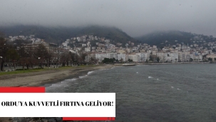 ORDU'YA KUVVETLİ FIRTINA GELİYOR