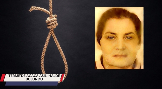 TERME'DE TARLADA AĞACA ASILI HALDE BULUNDU