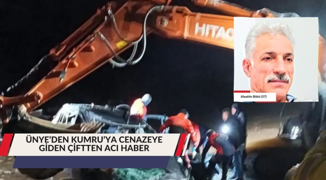 ÜNYE'DEN KUMRU'YA CENAZEYE GİDEN ÇİFTTEN ACI HABER