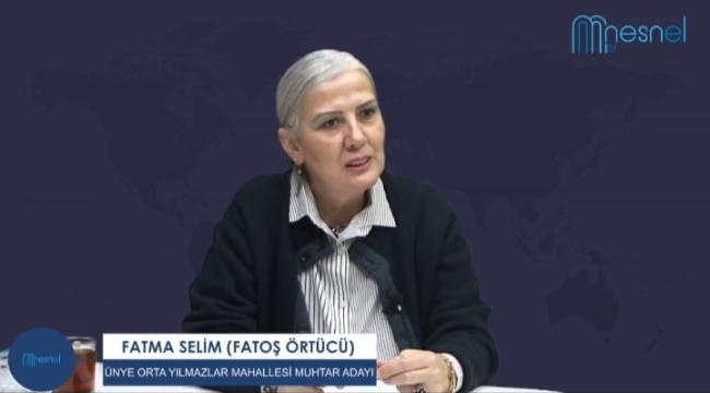 ORTA YILMAZLAR MUHTAR ADAYI FATMA SELİM: "KAPIMIZ HERKESE AÇIK OLACAK"