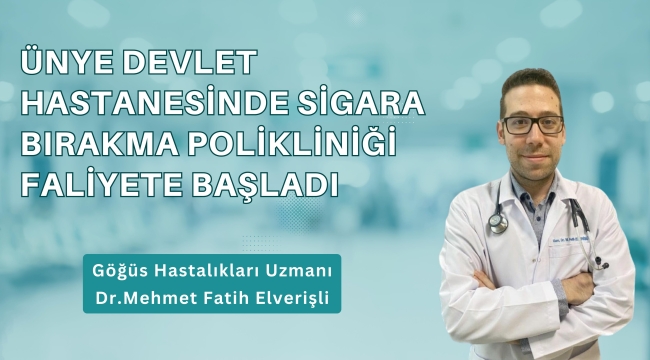 ÜNYE DEVLET HASTANESİNDE SİGARA BIRAKMA POLİKLİNİĞİ AÇILDI