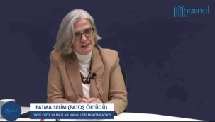 ORTA YILMAZLAR MUHTAR ADAYI FATMA SELİM: "DERDİMİZ MAHALLEMİZ İÇİN GÜZEL İŞLER YAPMAK"