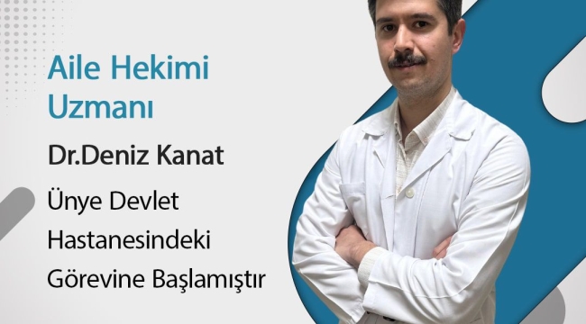 ÜNYE DEVLET HASTANESİ'NE YENİ AİLE HEKİMİ UZMANI