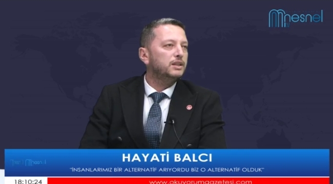 YENİDEN REFAH'IN ADAYI BALCI: "İNSANIMIZ ALTERNATİFİ BULDU"