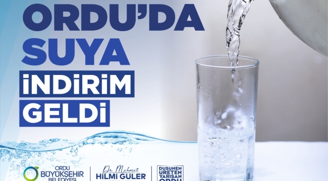 ORDU BÜYÜKŞEHİR BELEDİYESİNDEN SUYA İNDİRİM
