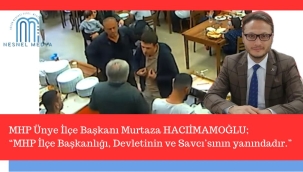 BAŞKAN HACIİMAMOĞLU: "MHP, DEVLETİNİN VE SAVCISININ YANINDA"