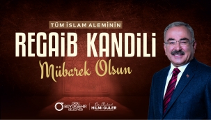 BAŞKAN GÜLER'DEN REGAİB KANDİLİ MESAJI