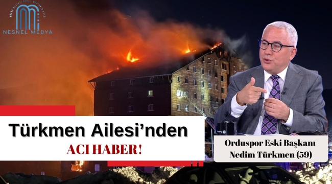 Yangında Orduspor Eski Başkanı Nedim Türkmen ve Ailesi Hayatını Kaybetti