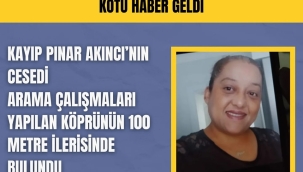 3 Gündür Aranan Pınar Akıncı'nın Cansız Bedeni Bulundu
