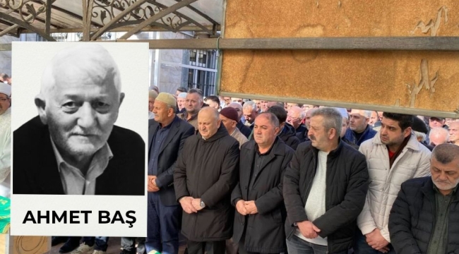 Ahmet Baş Son Yolculuğuna Uğurlandı