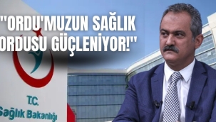 Mahmut Özer: "Ordu'muzun Sağlık Ordusu Güçleniyor!"