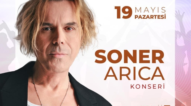 Ünlü Sanatçı Soner Arıca Memleketinde Sevenleriyle Buluşacak
