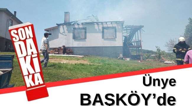 Ünye Başköy'de Ev Yangını