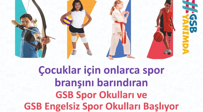 GSB Spor Okulları ve GSB Engelsiz Spor Okulları Kapılarını Açıyor